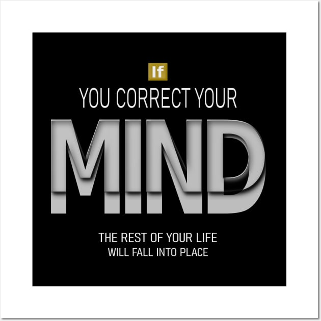 If you correct your mind, the rest of your life will fall into place | Lao Tzu quotes Wall Art by FlyingWhale369